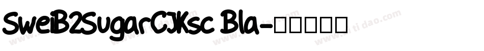 SweiB2SugarCJKsc Bla字体转换